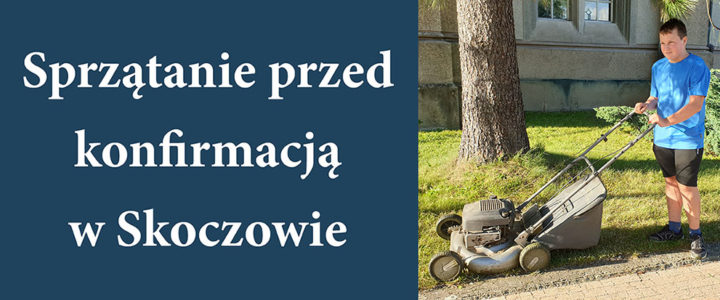 Doroczne sprzątanie kościoła i terenu przykościelnego przez rodziców konfirmantów