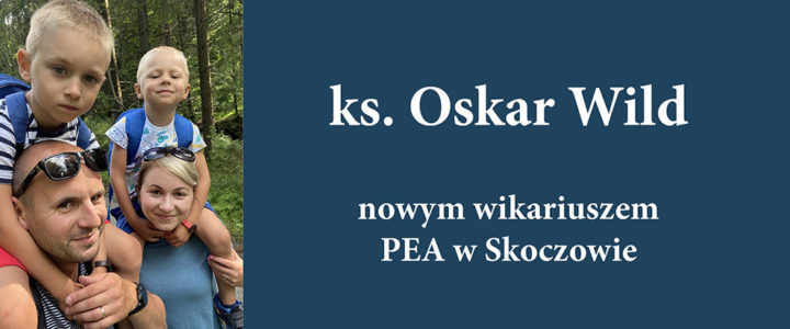 Ks. Oskar Wild nowym wikariuszem PEA w Skoczowie