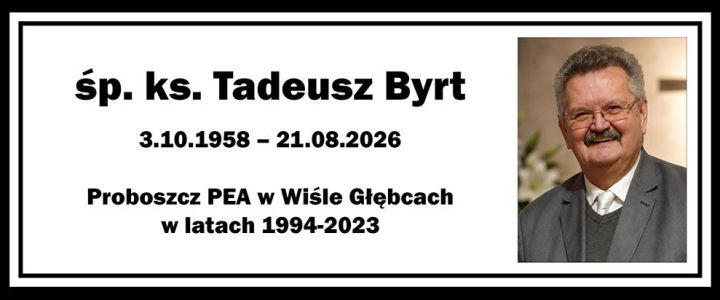 Zmarł śp. ks. Tadeusz Byrt Zmarł śp. ks. Tadeusz Byrt